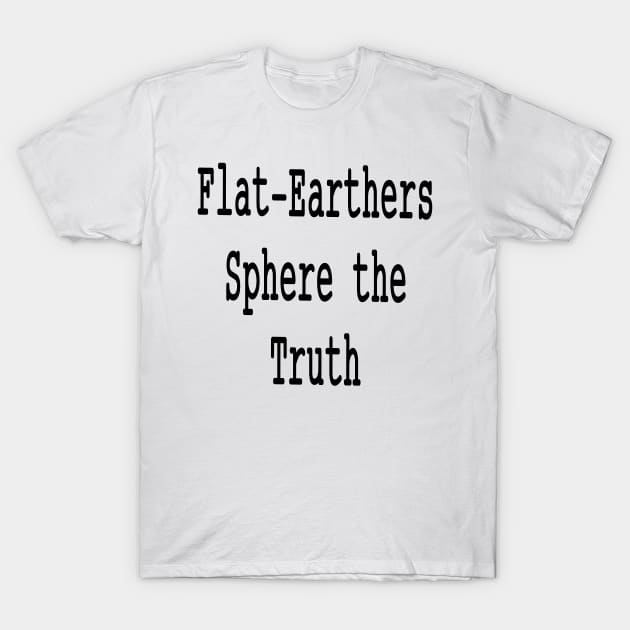 Sphere the Truth T-Shirt by Zealous Slacker